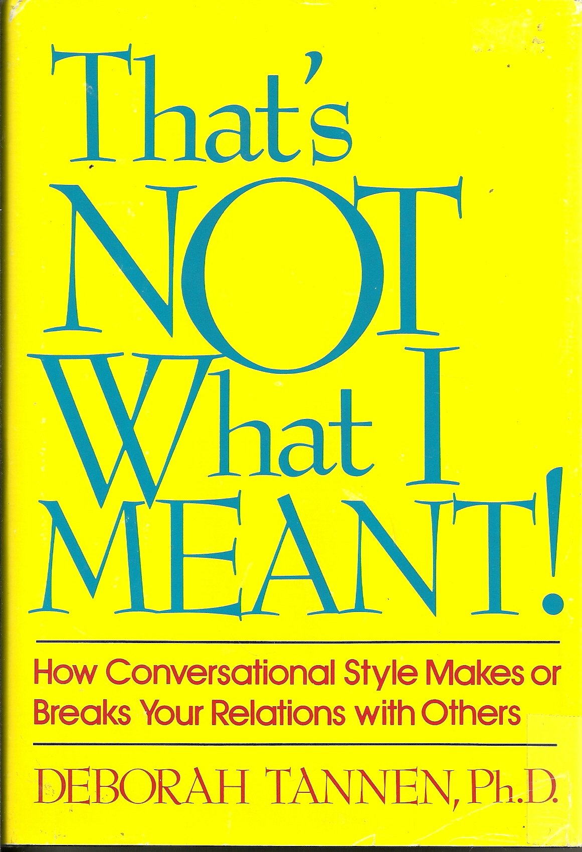 That's Not What I Meant: How Conversational Style Makes or Breaks Your Relations With Others used book depot