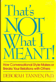 That's Not What I Meant: How Conversational Style Makes or Breaks Your Relations With Others used book depot