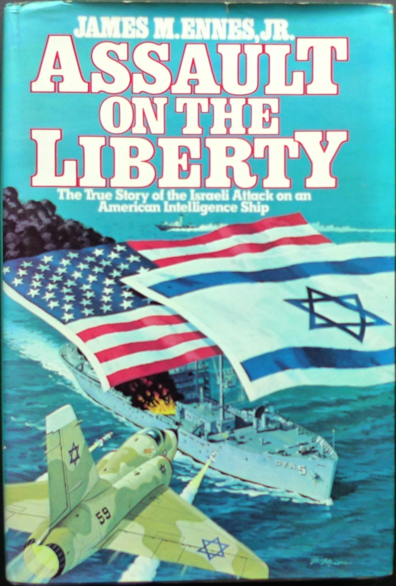 Assault On The Liberty: The True Story Of The Israeli Attack On An American Intelligence Ship used book depot