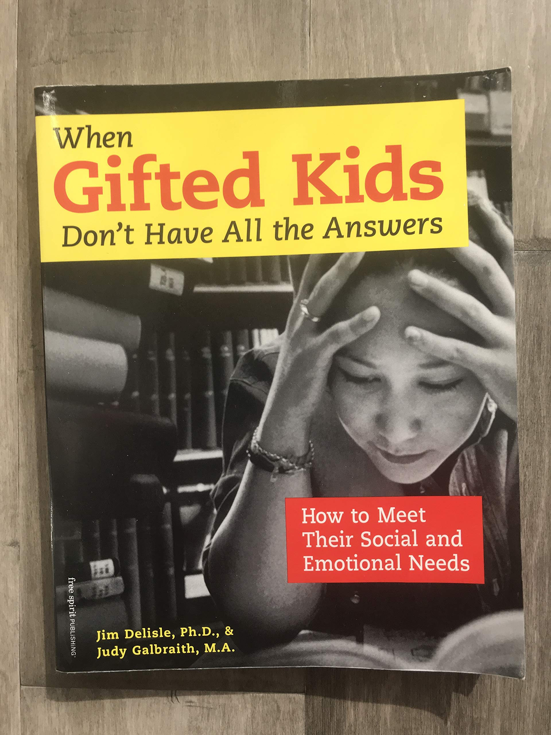 When Gifted Kids Don't Have All the Answers: How to Meet Their Social and Emotional Needs used book depot