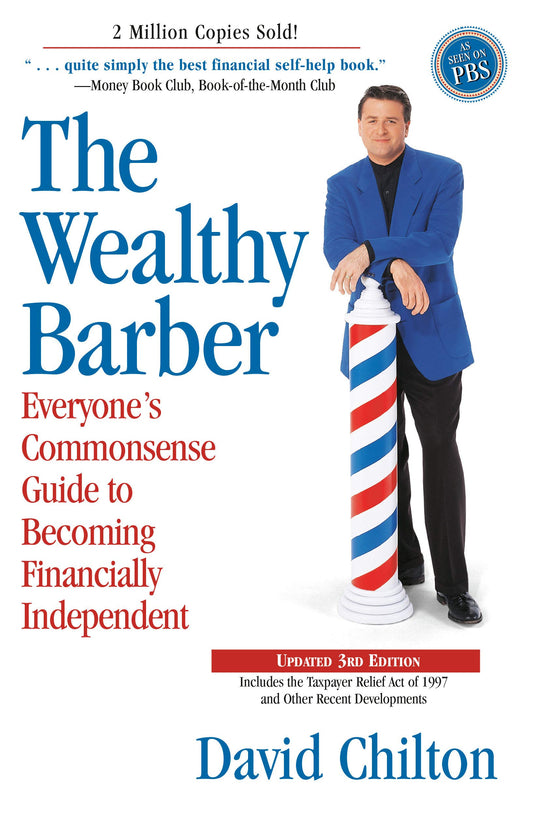 The Wealthy Barber, Updated 3rd Edition: Everyones Commonsense Guide to Becoming Financially Independent [Paperback] Chilton, David