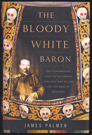 The Bloody White Baron: The Extraordinary Story of the Russian Nobleman Who Became the Last Khan of Mongolia used book depot