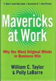 Mavericks at Work: Why the Most Original Minds in Business Win used book depot
