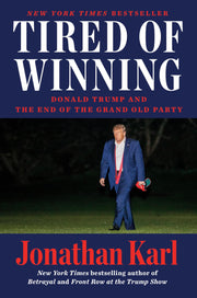 Tired of Winning: Donald Trump and the End of the Grand Old Party used book depot