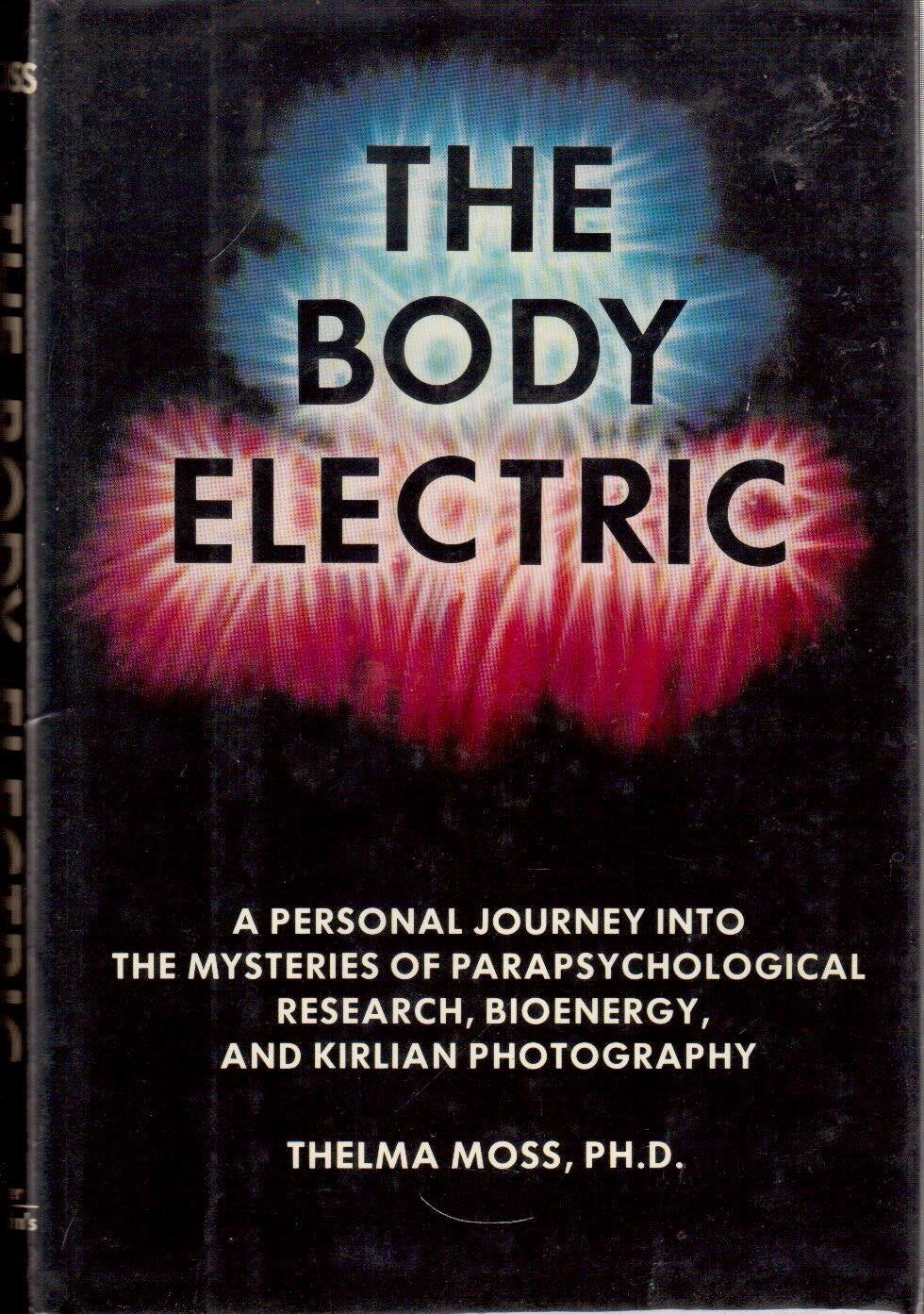 The Body Electric: A Personal Journey into the Mysteries of Parapsychological Research, Bioenergy and Kirlian Photography used book depot