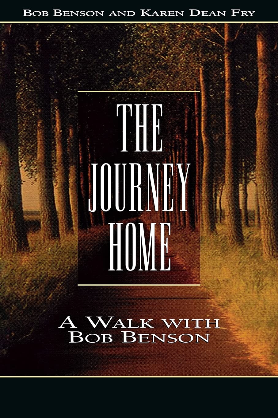 The Journey Home: A Walk With Bob Benson used book depot
