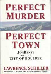 Perfect Murder, Perfect Town: JonBenet and the City of Boulder