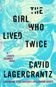 The Girl Who Lived Twice: A Lisbeth Salander novel, continuing Stieg Larsson's Millennium Series used book depot