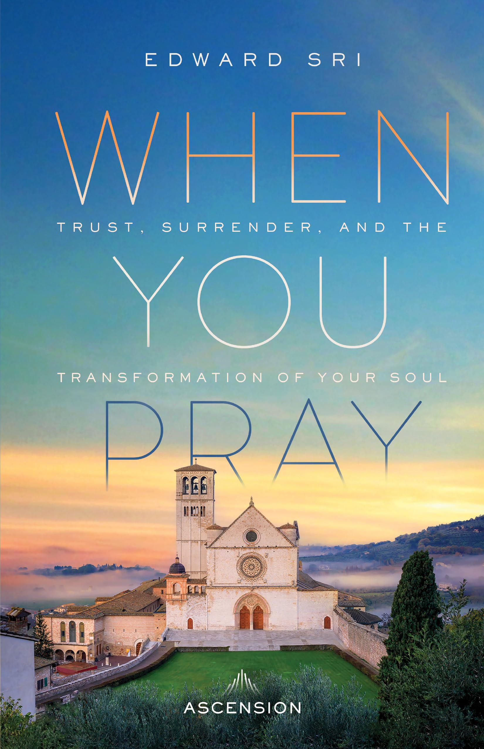 When You Pray: Trust, Surrender, and the Transformation of Your Soul used book depot