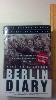 Berlin Diary: The Journal of a Foreign Correspondent 1934-1941, an Unparalleled Eyewitness Account of Hitler's Germany used book depot
