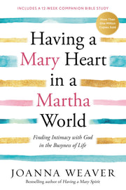 Having a Mary Heart in a Martha World: Finding Intimacy With God in the Busyness of Life used book depot