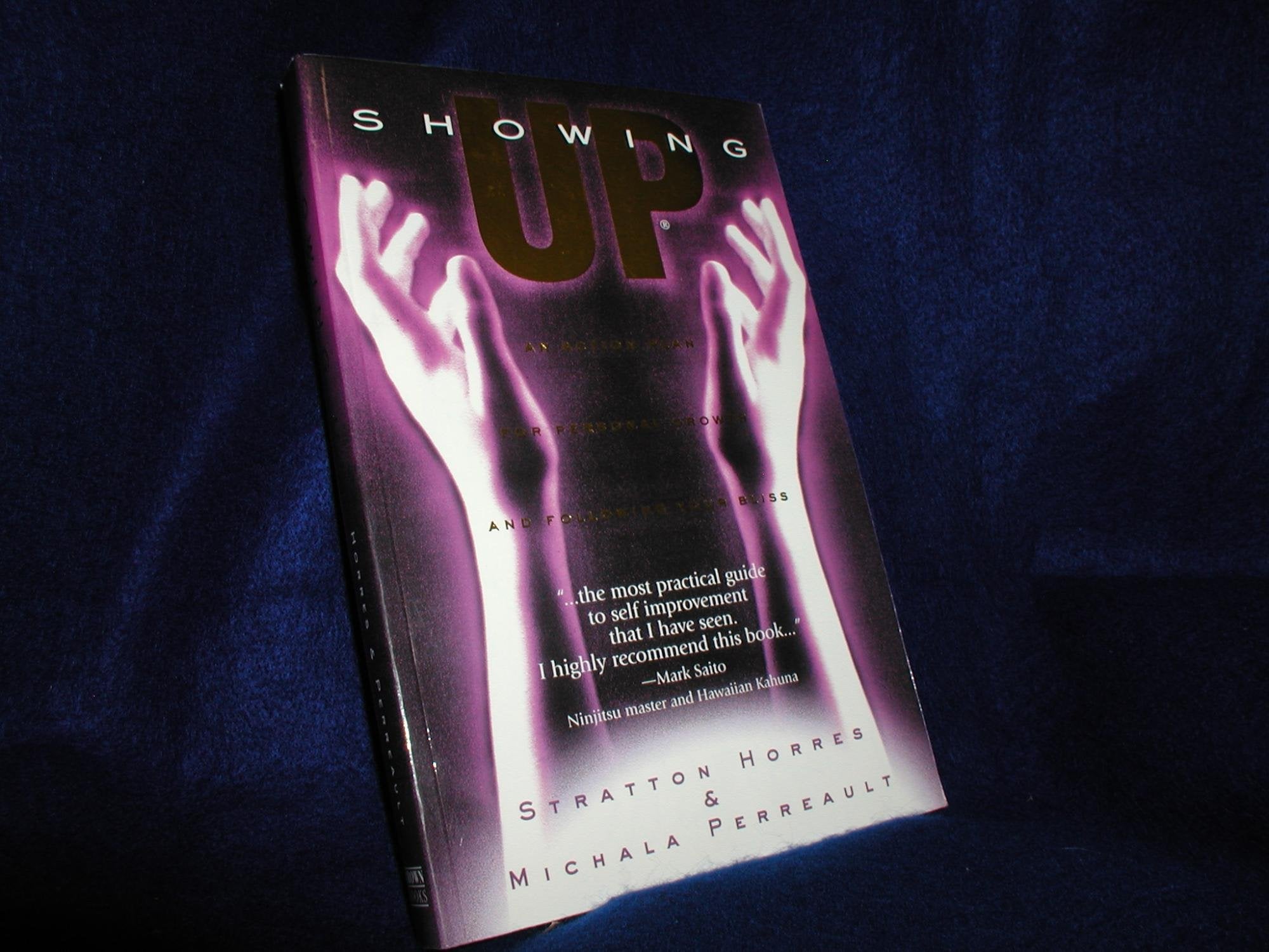 Showing Up! An Action Plan for Personal Growth and Following Your Bliss used book depot