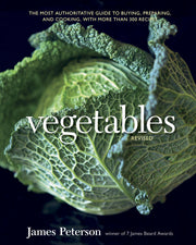 Vegetables, Revised: The Most Authoritative Guide to Buying, Preparing, and Cooking, with More than 300 Recipes used book depot