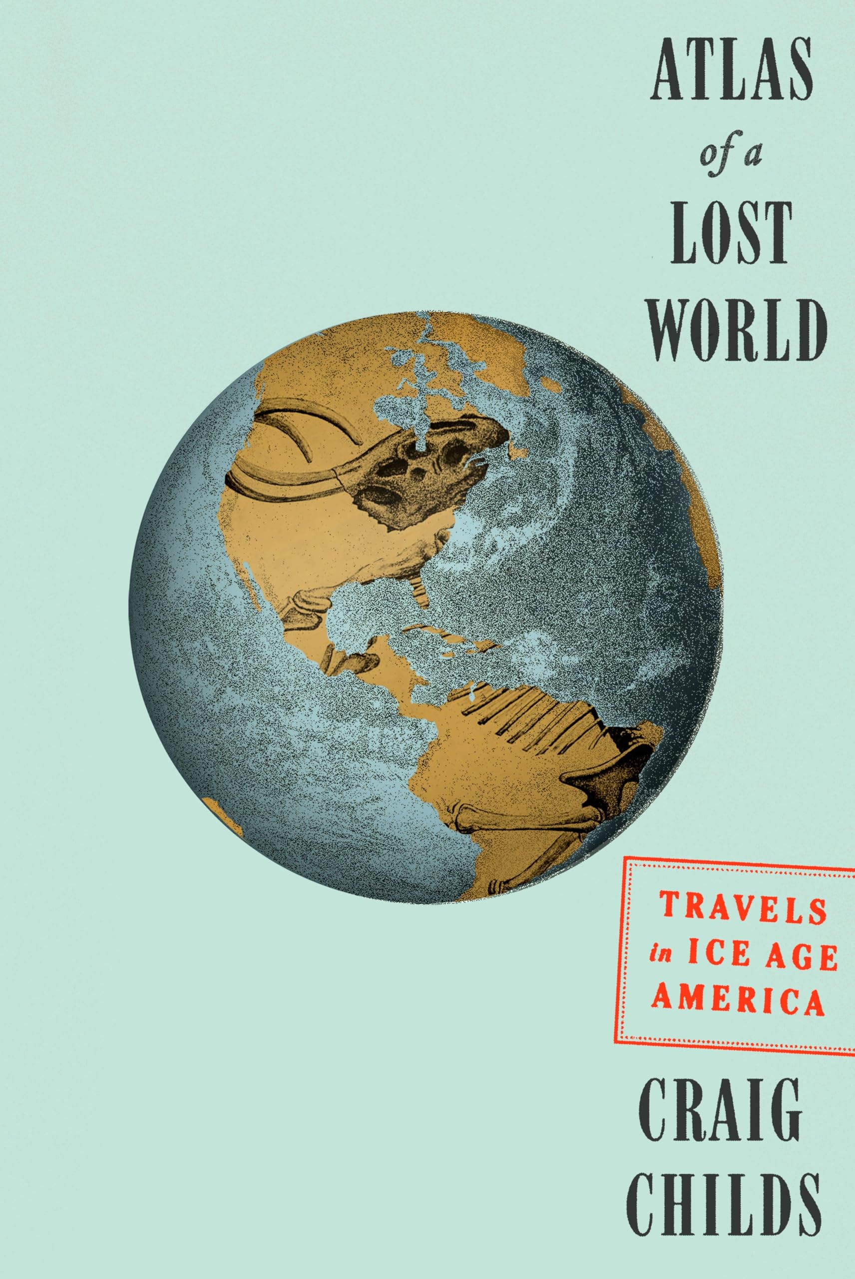 Atlas of a Lost World: Travels in Ice Age America used book depot