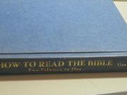 How to Read the Bible: The Old and New Testaments (2 Volumes in One) used book depot