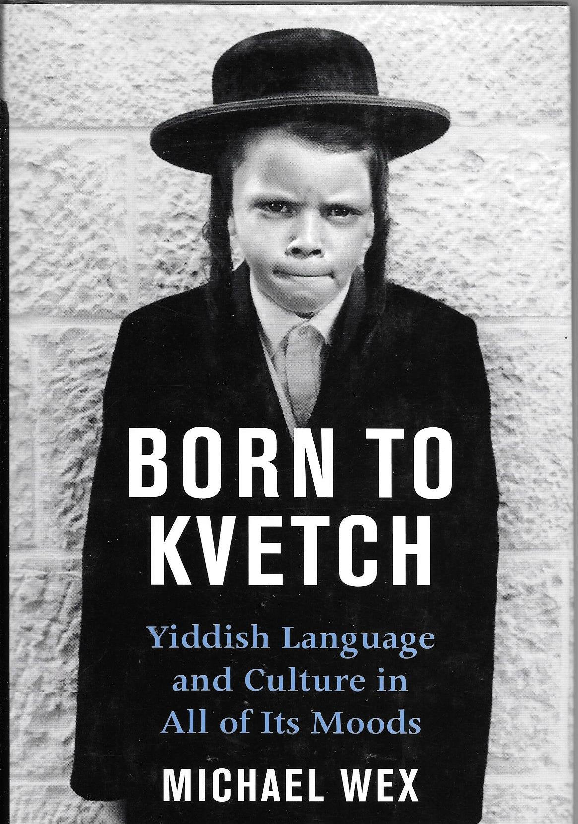 Born To Kvetch: Yiddish Language and Culture in All Its Moods used book depot