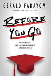 Before You Go: Following Jesus and Growing in Your Faith After High School used book depot