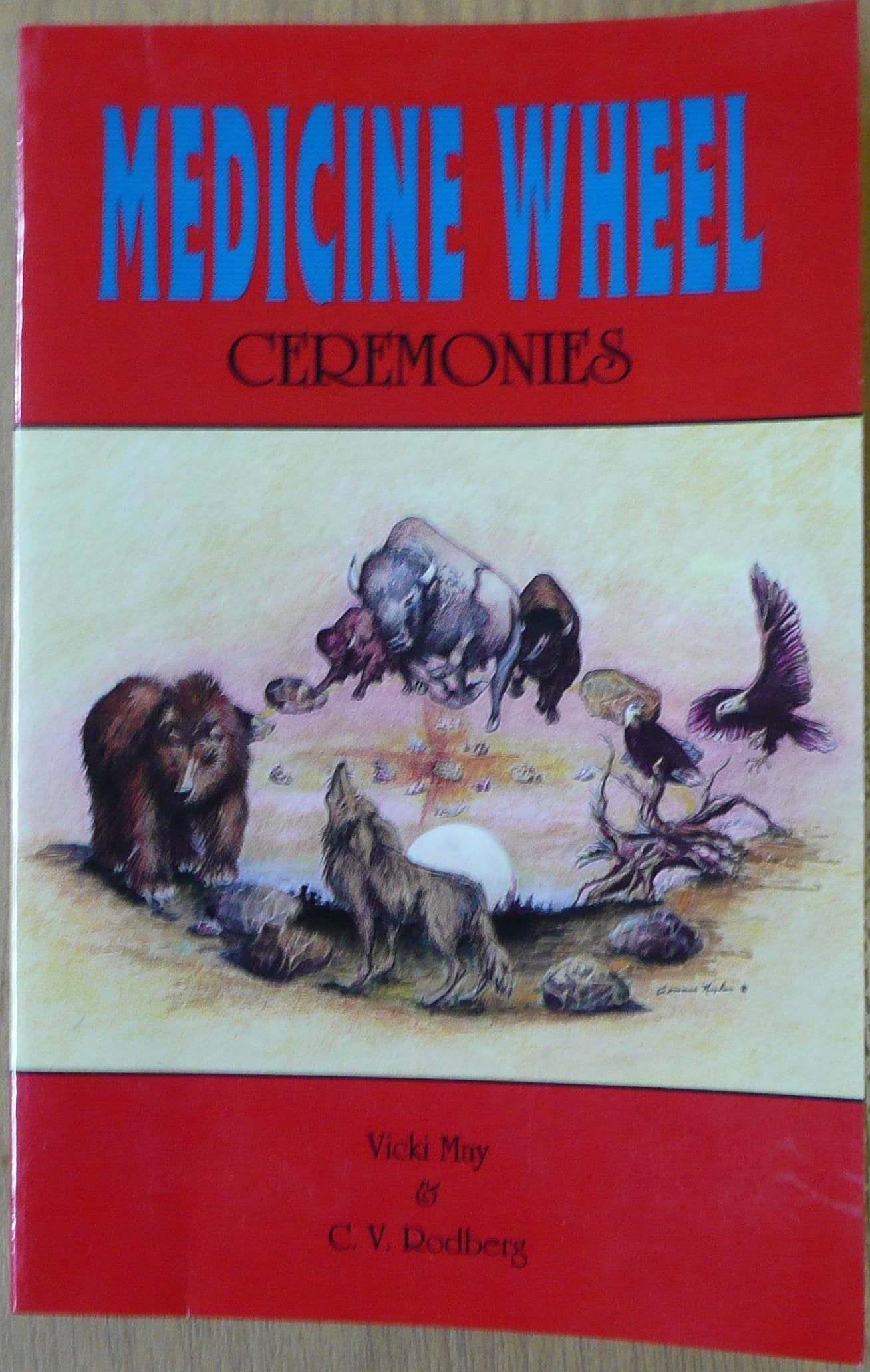 Medicine Wheel Ceremonies: Ancient Philosophies for Use in Modern Day Life (Native American (Paperback)) used book depot