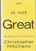 God Is Not Great: How Religion Poisons Everything