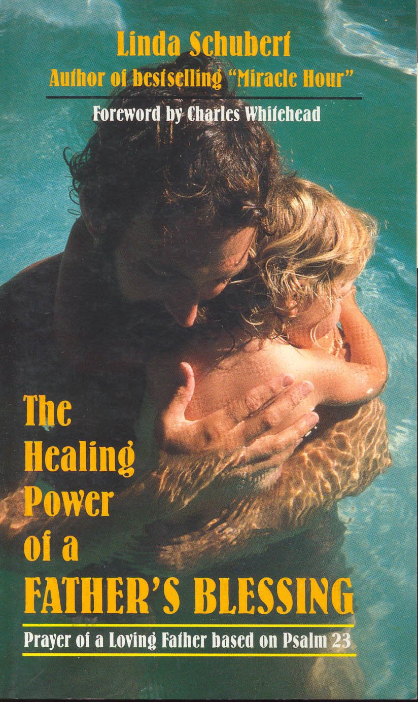 The Healing Power of a Father's Blessing: Prayer of a Loving Father Based on Psalm 23 used book depot