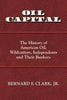 Oil Capital: The History of American Oil, Wildcatters, Independents and Their Bankers