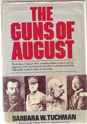 Guns Of August: The Drama of August 1914, a month of battle in which war was waged on a scale unsurpassed and whose results determined the shape of the world in which we live today [Illustrat used book depot