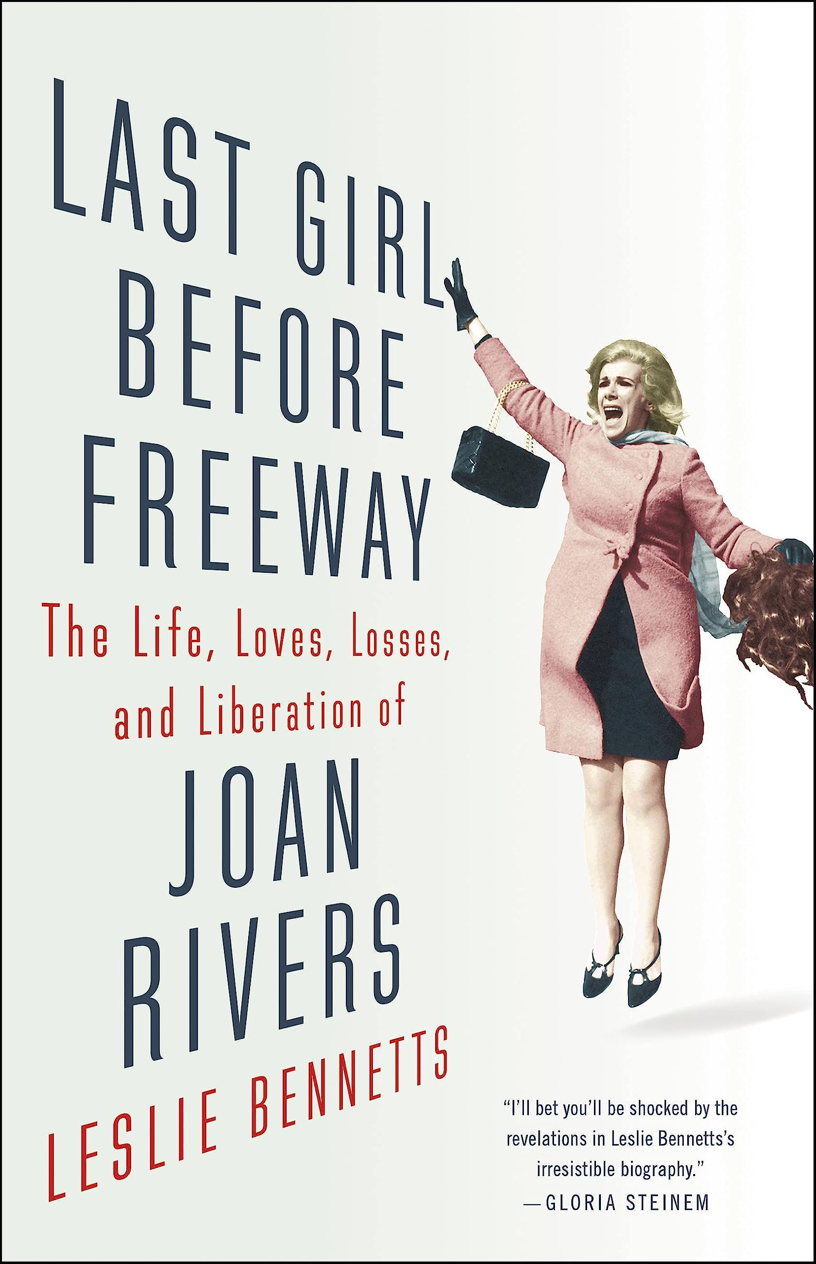 Last Girl Before Freeway: The Life, Loves, Losses, and Liberation of Joan Rivers used book depot