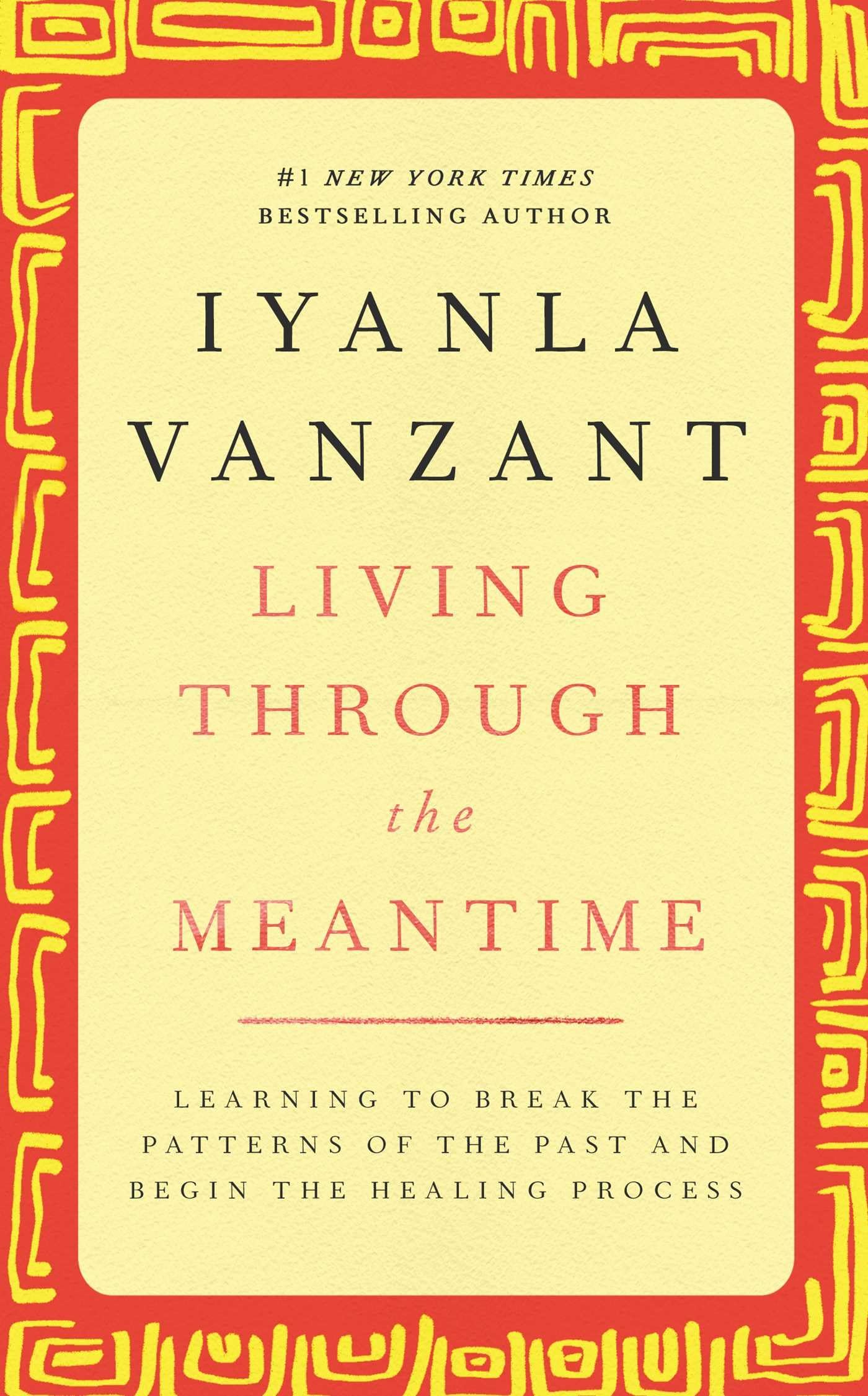 Living Through the Meantime: Learning to Break the Patterns of the Past and Begin the Healing Process used book depot