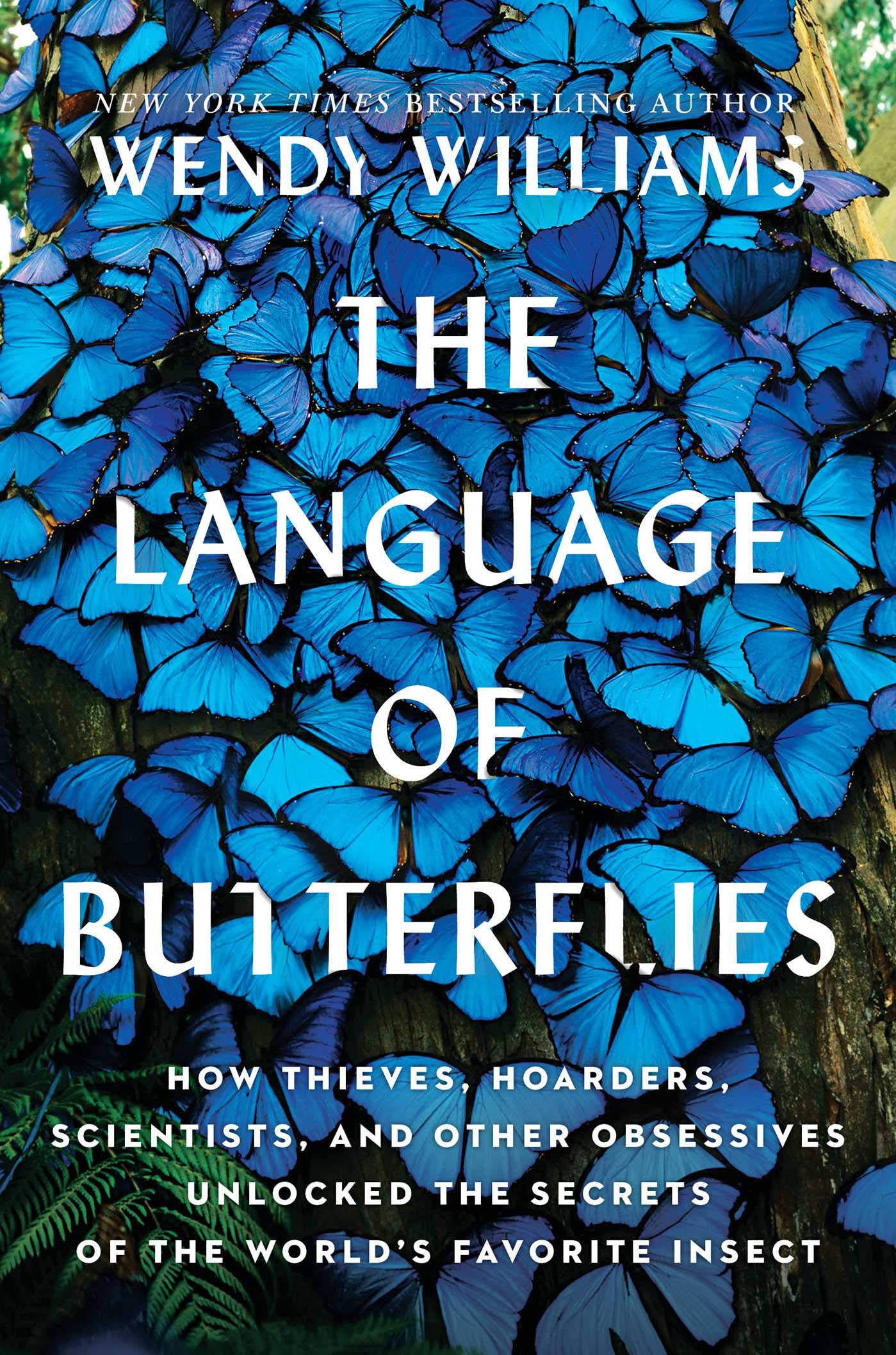 The Language of Butterflies: How Thieves, Hoarders, Scientists, and Other Obsessives Unlocked the Secrets of the World's Favorite Insect used book depot