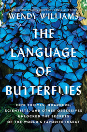 The Language of Butterflies: How Thieves, Hoarders, Scientists, and Other Obsessives Unlocked the Secrets of the World's Favorite Insect used book depot