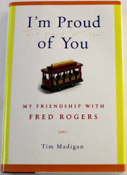 I'm Proud of You: My Friendship with Fred Rogers used book depot