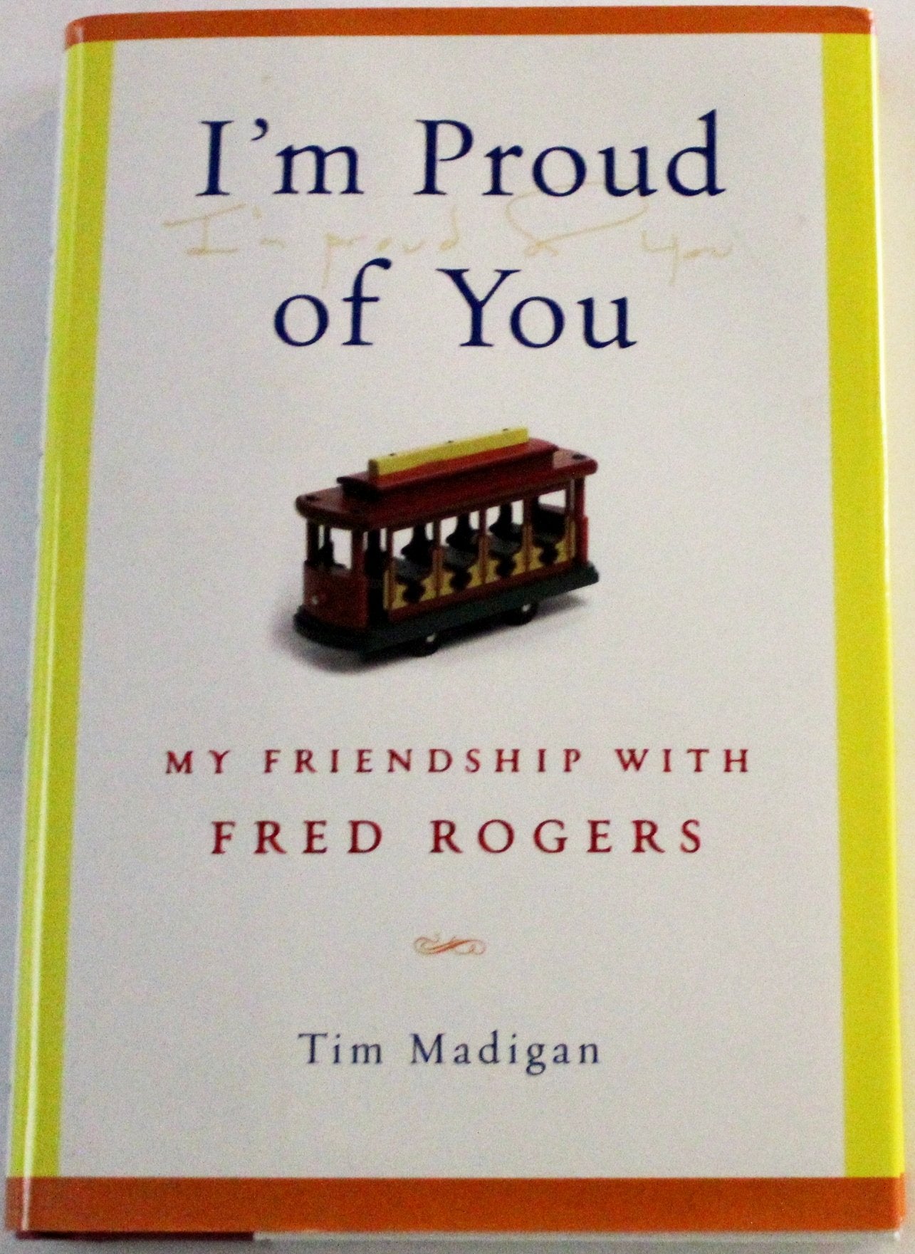 I'm Proud of You: My Friendship with Fred Rogers used book depot