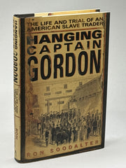 Hanging Captain Gordon: The Life and Trial of an American Slave Trader used book depot
