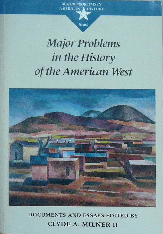 Major Problems in the History of the American West: Documents and Essays Major Problems in American History Series [Paperback] Clyde A Milner III