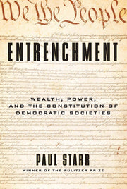 Entrenchment: Wealth, Power, and the Constitution of Democratic Societies used book depot