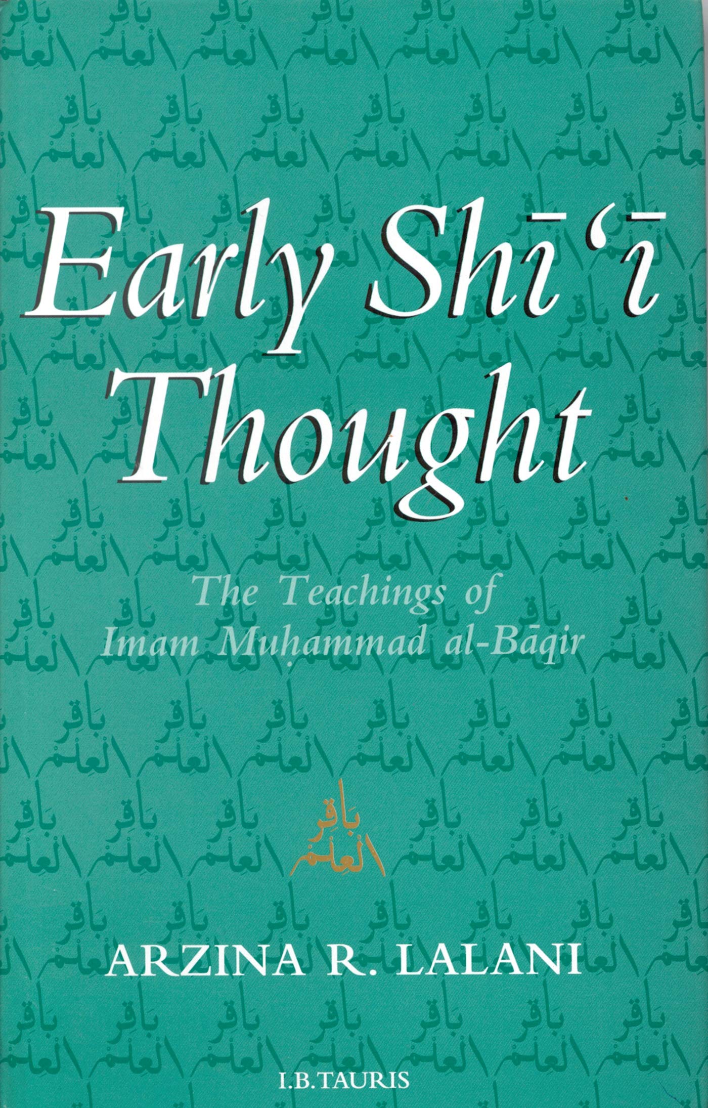 Early Shi'i Thought: The Teachings of Imam Muhammad al-Baqir (I.B.Tauris in Association With the Institute of Ismaili Studies) used book depot