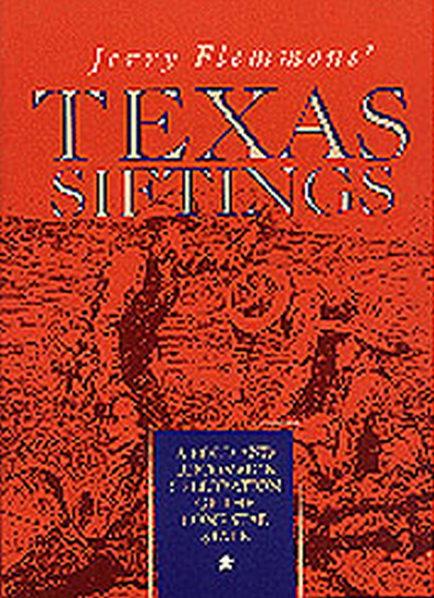 Jerry Flemmons' Texas Siftings: A Bold and Uncommon Celebration of the Lone Star State used book depot