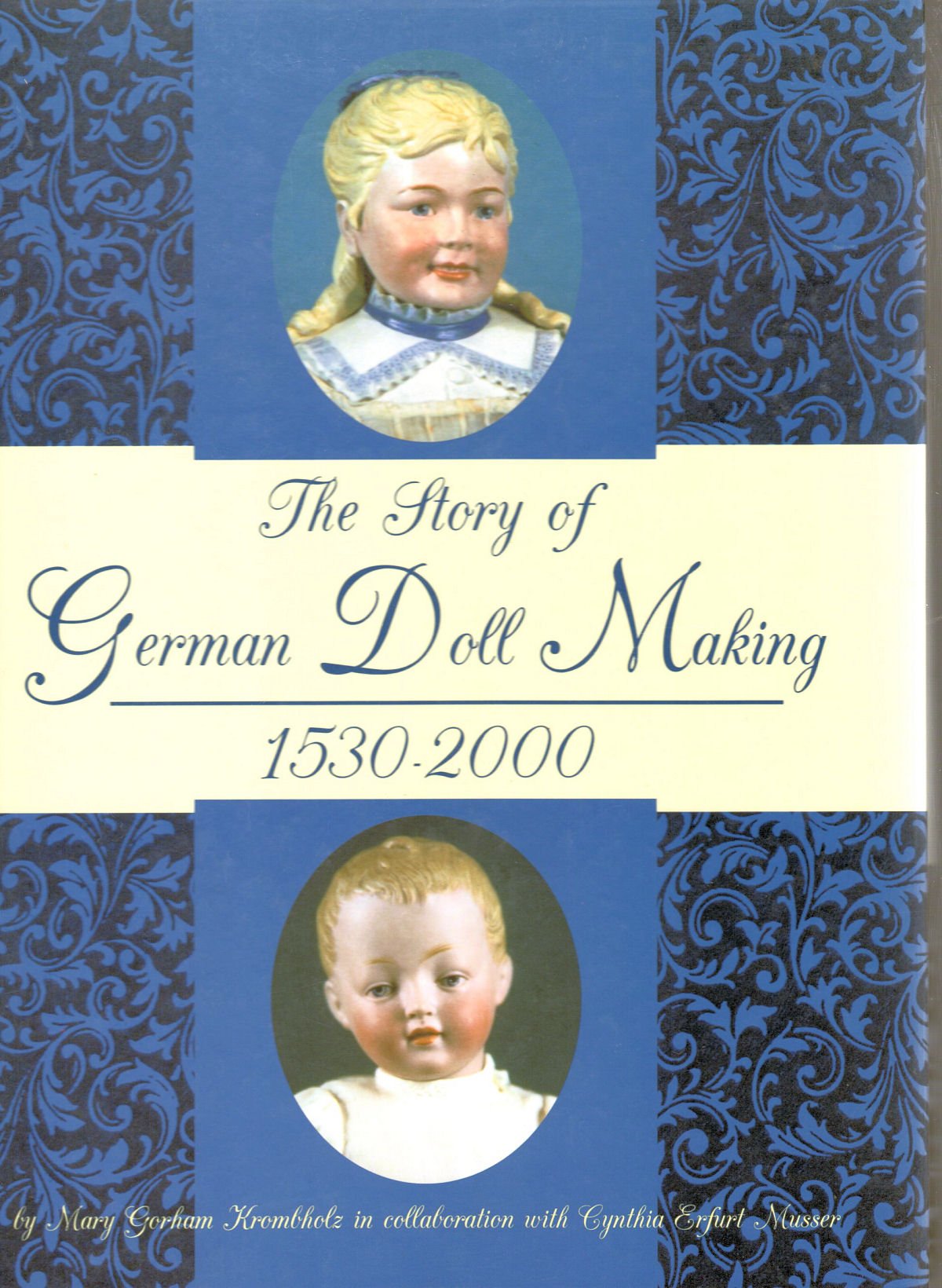 The Story of German Doll Making, 1530-2000