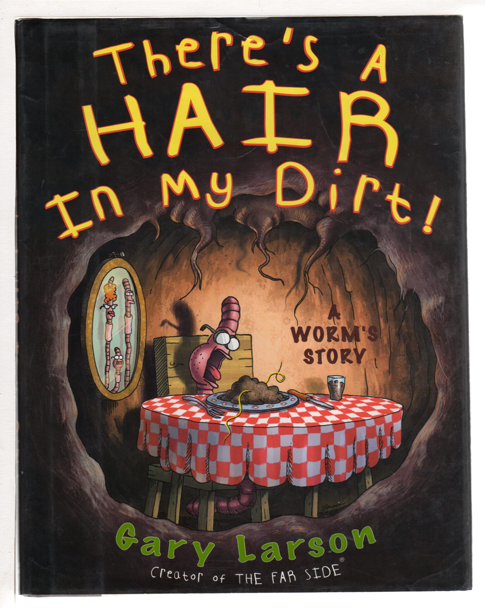 There's a Hair in My Dirt!: A Worm's Story used book depot
