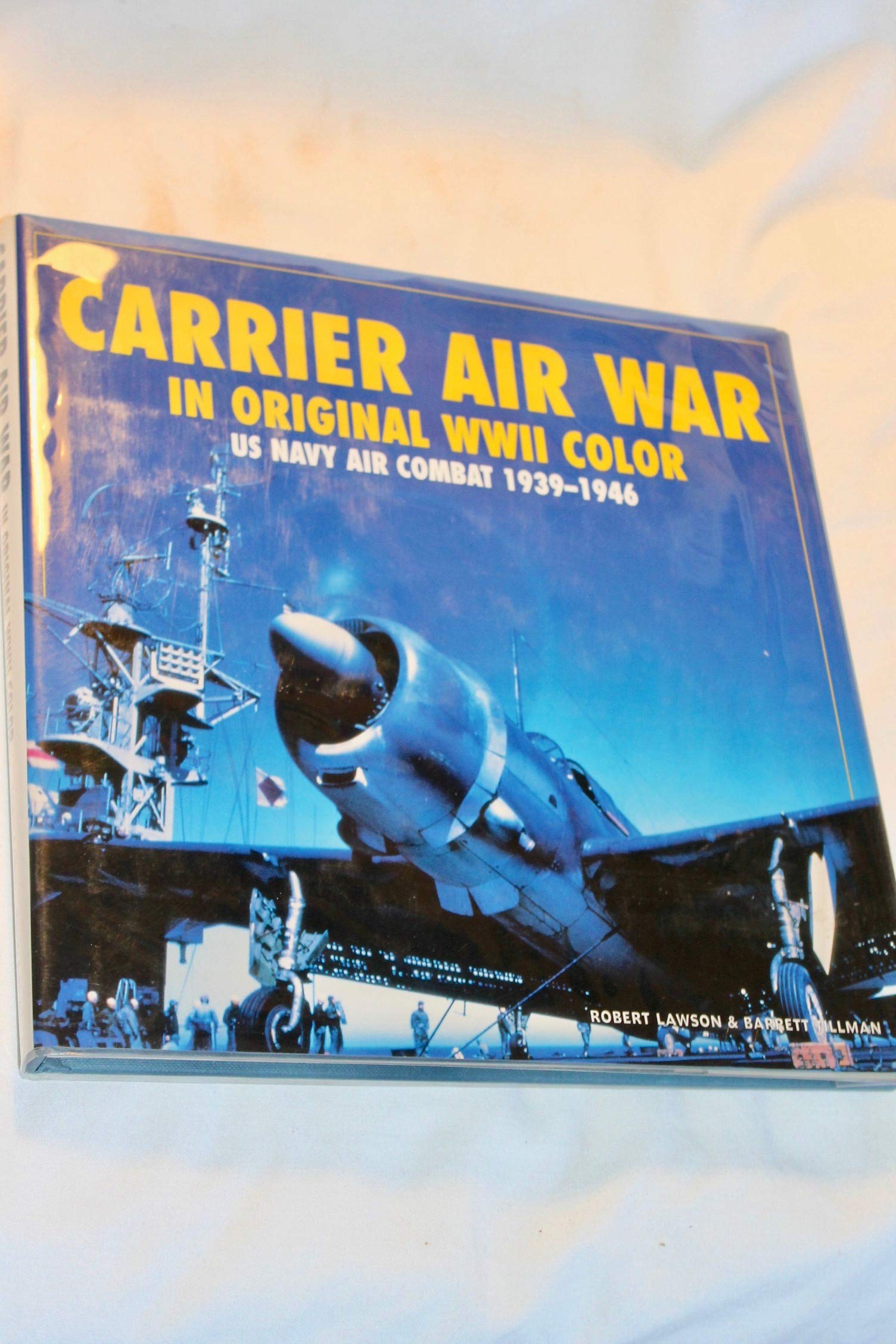 Carrier Air War in Original WWII Color: US Navy Air Combat 1939-1946 used book depot