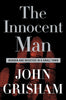 The Innocent Man: Murder and Injustice in a Small Town
