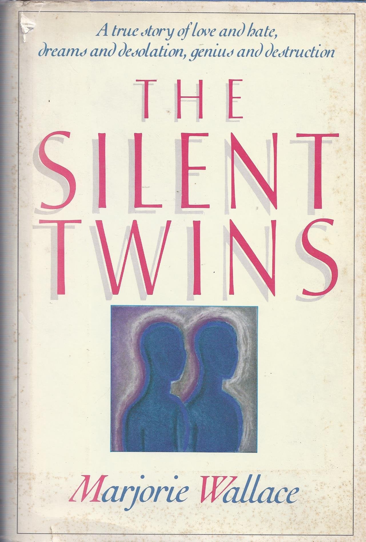 The Silent Twins: A true story of love and hate, dreams and desolation, genius and destruction