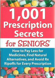 1,001 Prescription Secrets for Seniors: How to Pay Less for Medicines, Find Natural Alternatives, and Avoid RX Ripoffs for Every Prescription used book depot