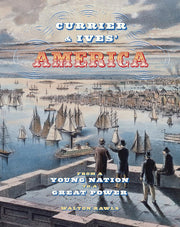 Currier & Ives' America: From a Young Nation to a Great Power used book depot