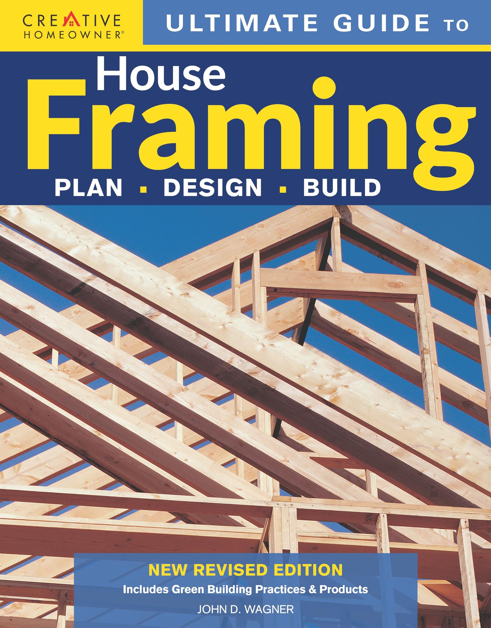 Ultimate Guide to House Framing, 3rd Edition: Plan | Design | Build (Creative Homeowner) Step-by-Step for Building Walls, Floors, and Roofs, Repairing Stairs, and Installing Bay Windows used book depot