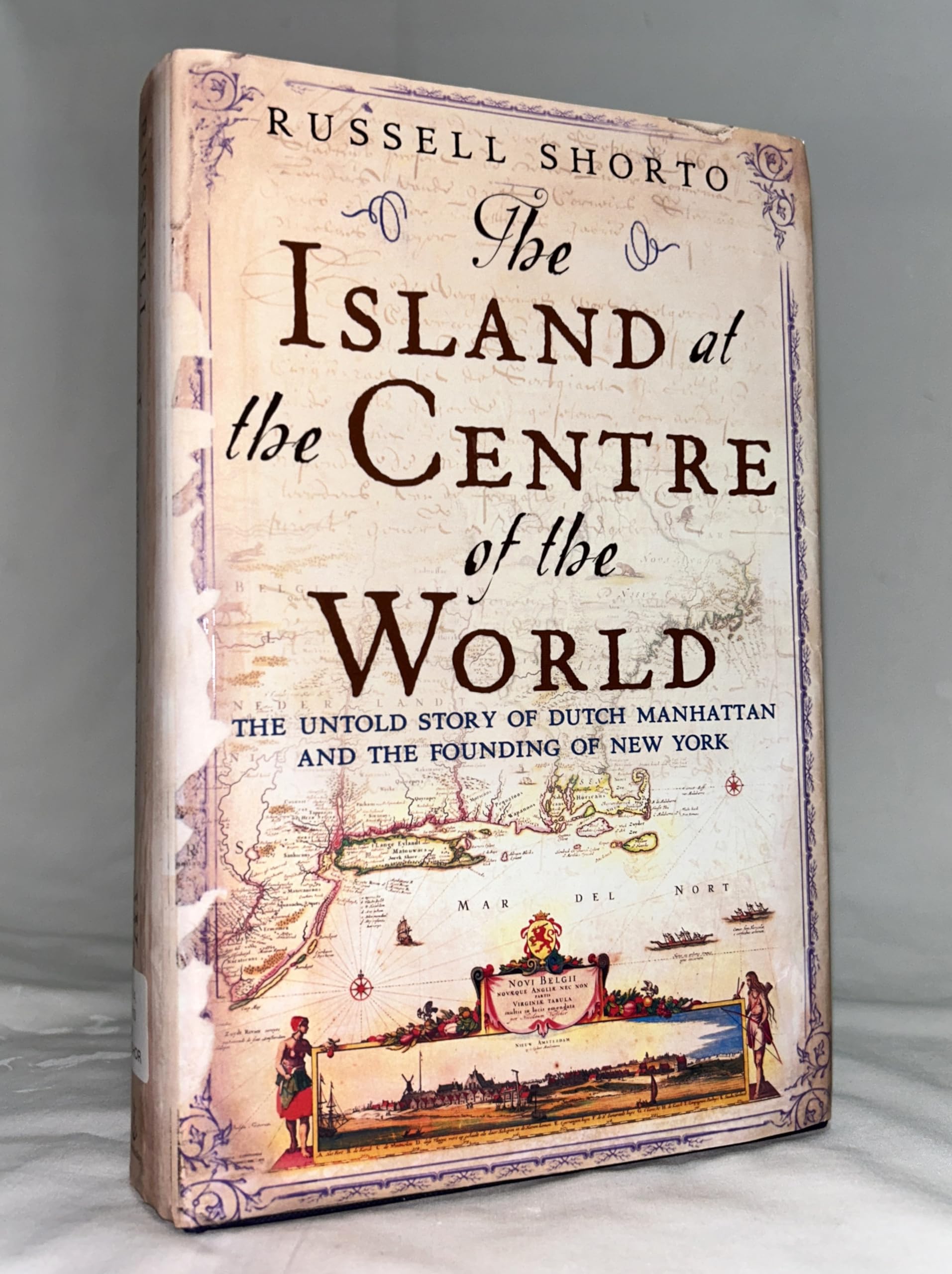 The Island at the Center of the World: The Epic Story of Dutch Manhattan and the Forgotten Colony that Shaped America used book depot