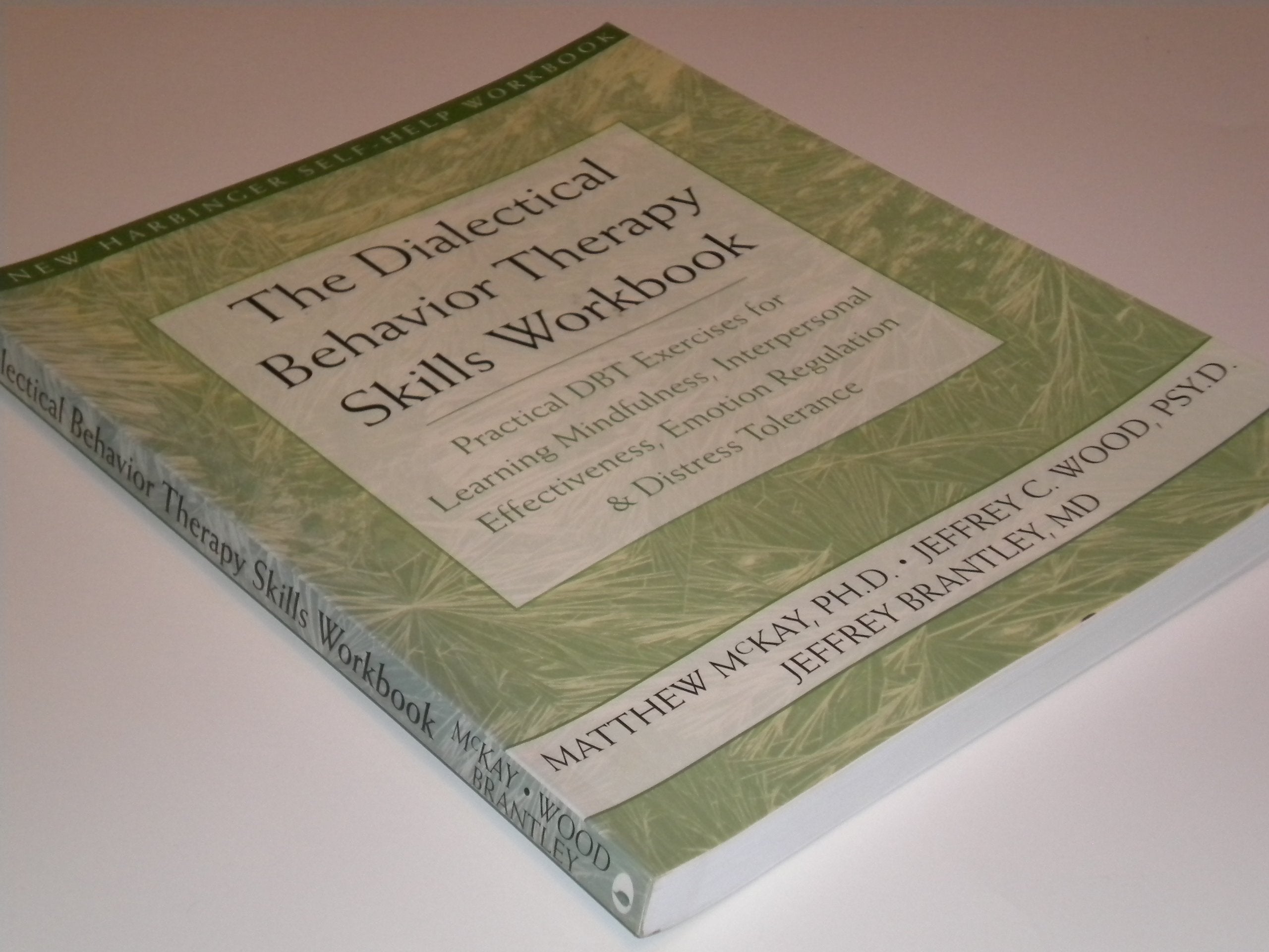 The Dialectical Behavior Therapy Skills Workbook: Practical DBT Exercises for Learning Mindfulness, Interpersonal Effectiveness, Emotion Regulation & ... (A New Harbinger Self-Help Workbook) used book depot