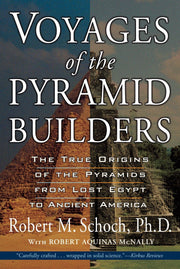 Voyages of the Pyramid Builders: The True Origins of the Pyramids from Lost Egypt to Ancient America used book depot