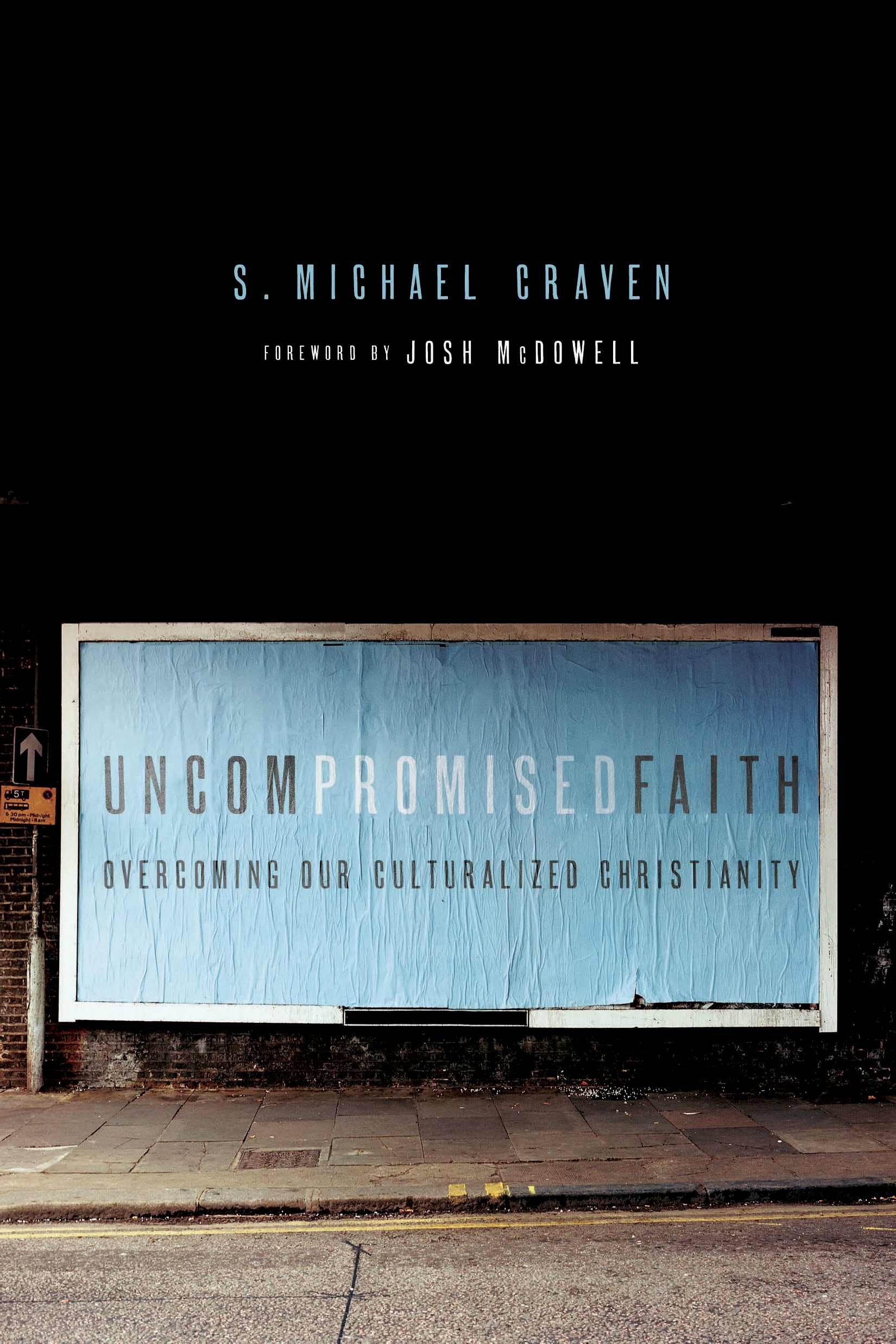Uncompromised Faith: Overcoming Our Culturalized Christianity used book depot