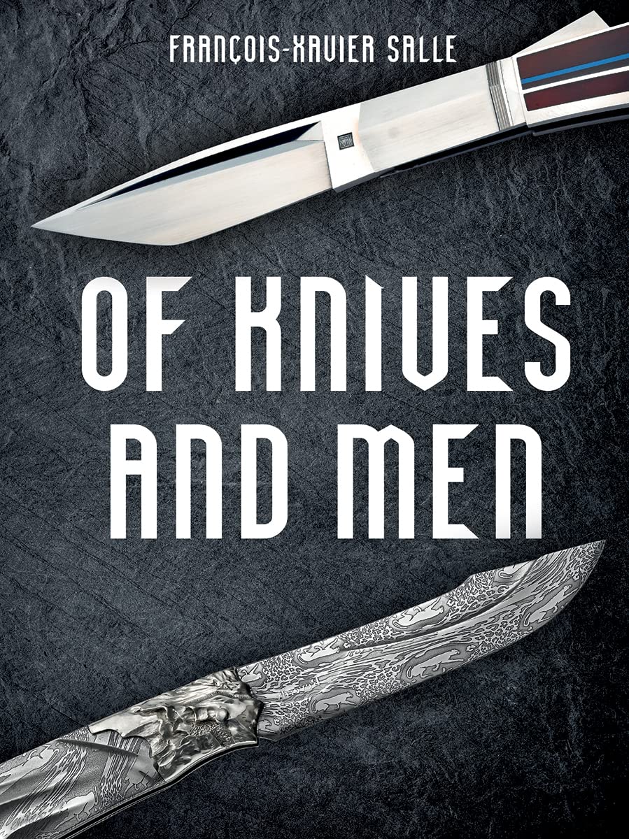 Of Knives and Men: Great Knifecrafters of the World and Their Works used book depot